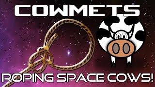 ROPING SPACE COWS | COWMETS