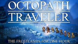 One Hour Game Music: Octopath Traveler - The Frostlands for 1 Hour