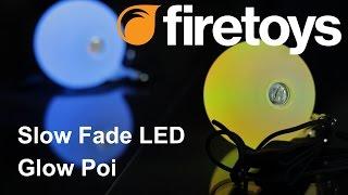 Firetoys Glow Poi - LED Slow Fade Poi