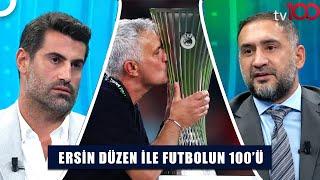 Temsilcilerimiz Avrupa'dan Eli Boş Döndü! | Ersin Düzen ile Futbolun 100'ü Tek Parça