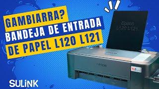 Adaptação Técnica - Bandeja de Entrada de Papel Epson L120 L121 - #sulink