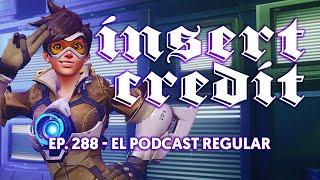 Insert Credit Show 288 - El Podcast Regular
