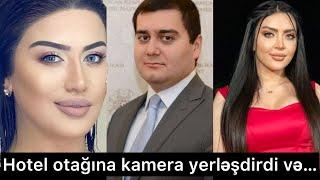 Əli Nağıyevin oğlu Otelə kamera qoydu / Hansı müğənnilər kameraya düşdü