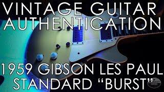 Vintage Guitar Authentication - 1959 Gibson Les Paul Standard "Burst"