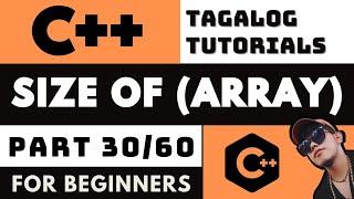 SIZE OF ARRAY - C++ LESSON 30 | INTRODUCTION TO CODING AND PROGRAMMING TAGALOG TUTORIALS