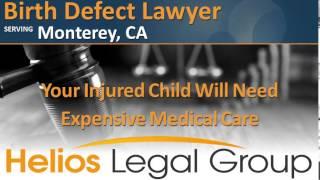 Monterey Birth Defect Lawyer & Attorney - California