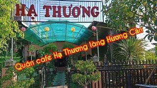 Quán Cafe LÀNG HƯƠNG CẦN : hạ thương # cuộc#sống# Huế# mai # vàng# vlog