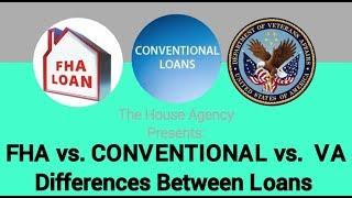 Differences between FHA, Conventional and VA Mortgage Loans - The House Agency