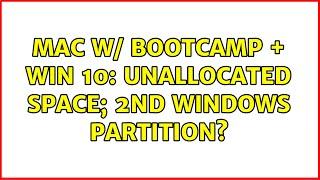 Mac w/ Bootcamp + Win 10: unallocated space; 2nd Windows partition?