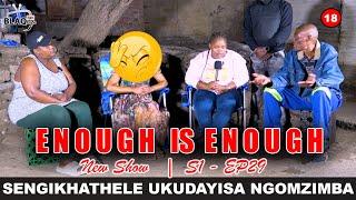 ENOUGH IS ENOUGH | Sengikhathele ukudayisa ngomzimba ngingatholilutho | S1-EP29