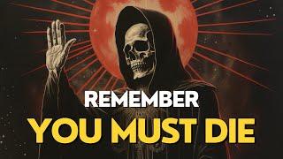 Remember, You Must Die…