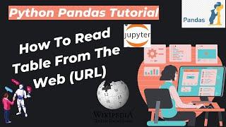 37. Pandas HTML - How To Read Table From The Web (URL), Python Pandas html