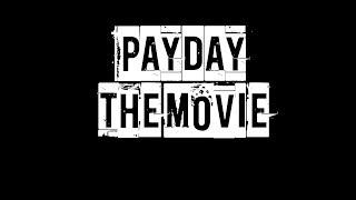 Payday The Movie