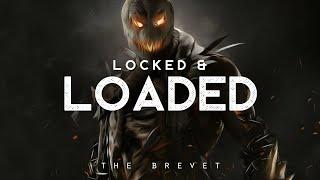 Locked & Loaded - The Brevet (LYRICS)