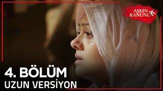 Aşkın Kanunu 4. Bölüm | Uzun Versiyon