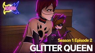 Glitter Queen | Season 1 Episode 2. Adventures of Kitty Noire and Dogboy