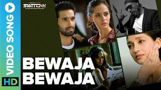 Bewaja Bewaja - Official Video Song | Sukhbir Singh | Switchh | An Eros Now Original Film