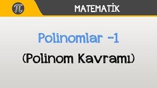 Polinomlar -1 (Polinom Kavramı) | Matematik | Hocalara Geldik