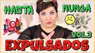 EXPULSADOS DE MI COLECCIÓN VOL.3 - BYE BYE Maquillaje y Belleza⎥Monica Vizuete