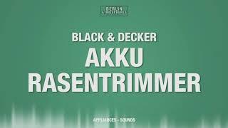 Black & Decker Akku Rasentrimmer SOUND EFFECT SFX