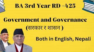 / Government and Governance(सरकार र शासन)/ BA 3rd Year RD-425 Nepali English Both /Complete Guidance