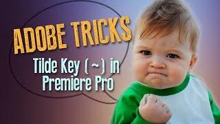 Adobe Premiere Pro Tips - Large Previews with Tilde Key