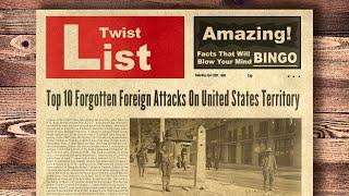 Top 10 Forgotten Foreign Attacks On United States Territory