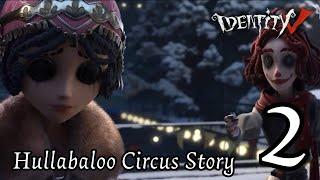 Identity V - Hullabaloo Circus Story Part 2 (FULL GAMEPLAY)