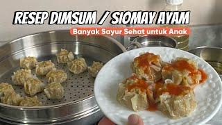 Resep DimSum atawa Siomay Ayam | Cocok buat Anak karena Empuk dan Banyak Sayur