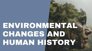 The Whisper Of Nature: How Environmental Changes Shaped Human History