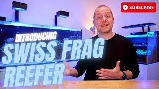 Introducing the Swiss Frag Reefer Channel - Reef Tank / Saltwater Aquarium / Coral Reef