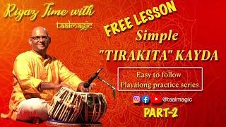 Teentaal  | SIMPLE TIRAKITA KAYDA tutorial FOR TABLA EXAM (PART 2 of 2) [सरल तिरकिट कायदा सीखें]