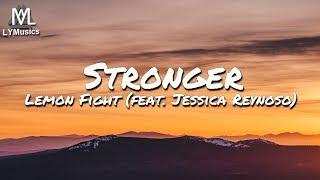 Lemon Fight - Stronger (feat. Jessica Reynoso) (Lyrics)