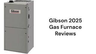 HvacRepairGuy 2025 Gibson Brand Gas Furnace Reviews