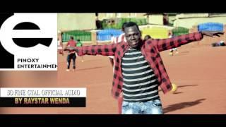 So Fine Bae by Raystar Wenda Official audio (Pinoxy ent)