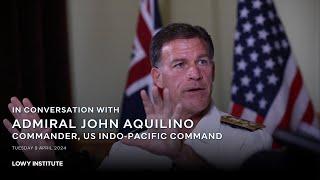 In conversation with Admiral John Aquilino, Commander, US Indo-Pacific Command