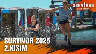 Survivor 2025 2. Kısım | Survivor 2025 06.03.2025 @SurvivorTurkiye