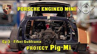 PigMi The Porsche engined Mini ep3- Fitting the front subframe