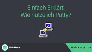 Einfach Erklärt: Wie nutze ich Putty?