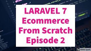 Episode 2|Laravel 7 Ecommerce from Scratch Tutorial |Integrating Gentelella  Template with Laravel 7