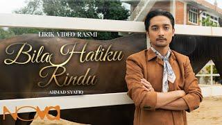 Bila Hatiku Rindu - Ahmad Syafiq | Lirik  Video Rasmi