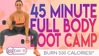 45 Minute Full Body Boot Camp Workout Burn 530 Calories 30 Day At-Home Workout Challenge | Day 30