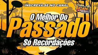 SET PASSADÃO - SÓ RECORDAÇÕES - Dj Luciano Pressão OFC #bailedasaudade #passadão