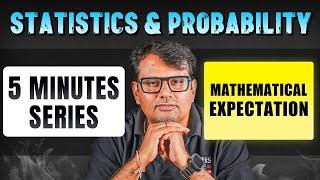 Mathematical Expectation in 5 Minutes | Statistics and Probability |5 Minutes Series By GP Sir