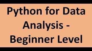 Python for Data Analysis - Beginner Level