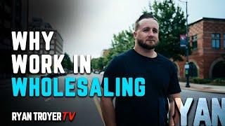 Working in the Real Estate Wholesaling Business - Ryan Troyer