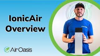 Ionic Air Overview | Air Oasis