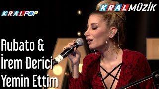 Yemin Ettim - Rubato & İrem Derici & Hasan Gözetlik