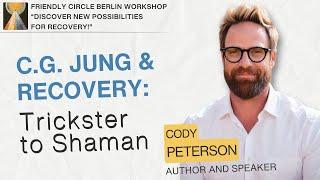 C.G. Jung & Recovery: From Trickster to Shaman | Cody Peterson (Part 1)