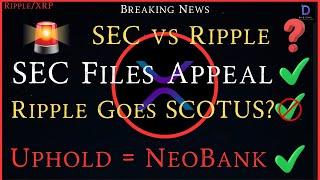 Ripple/XRP-SEC vs Ripple = SEC File Appeal, Ripple Goes To SCOTUS?, Uphold = NeoBank